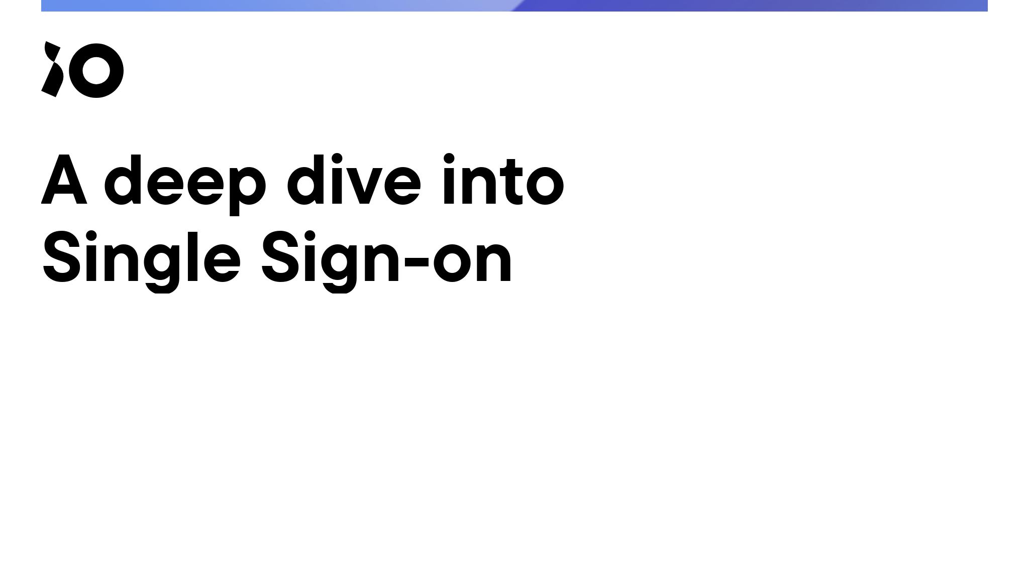 A deep dive into Single Sign-on - iO tech_hub