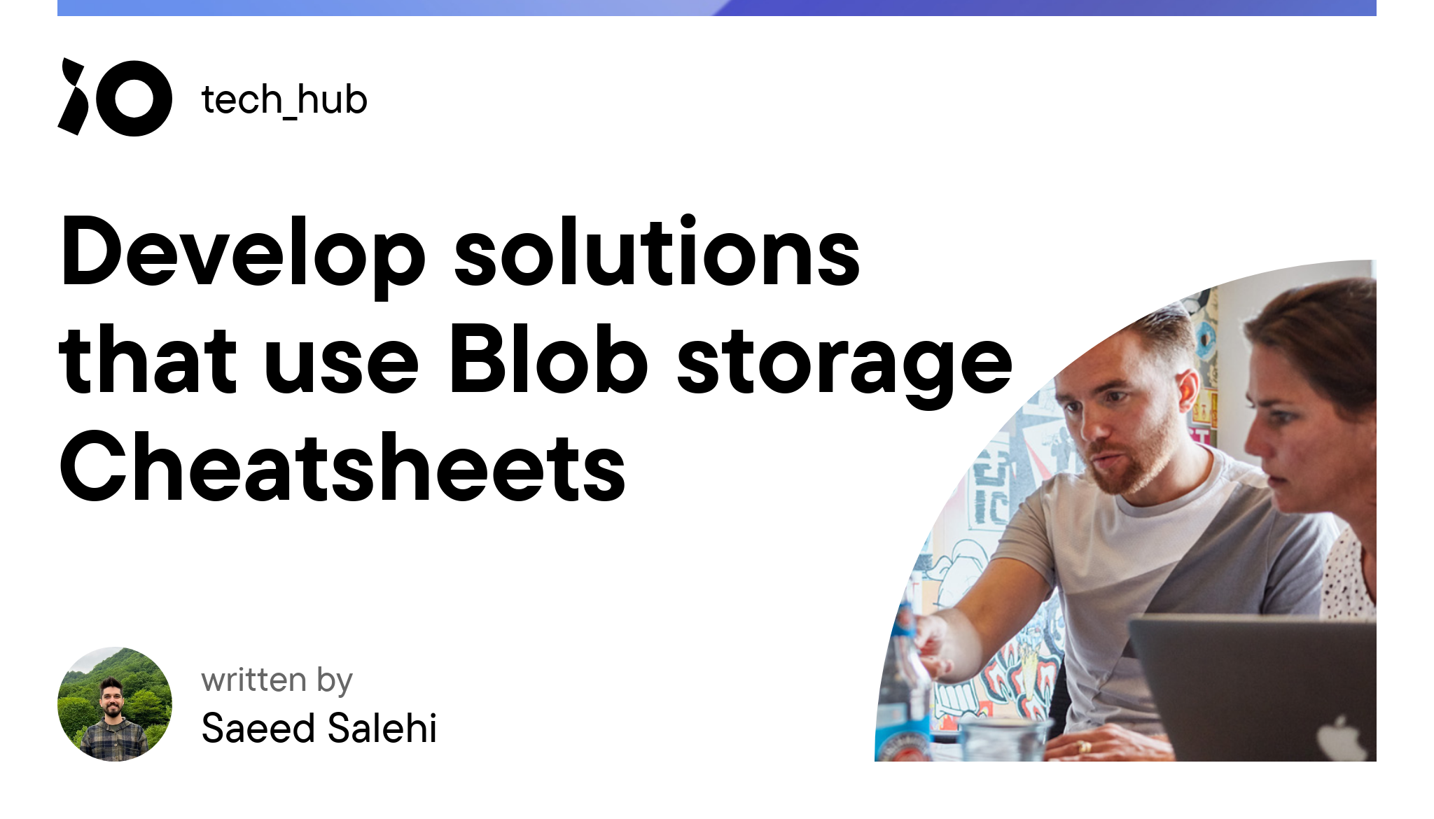 Develop Solutions Blue Develop solutions that use Blob storage Cheatsheets - iO tech_hub