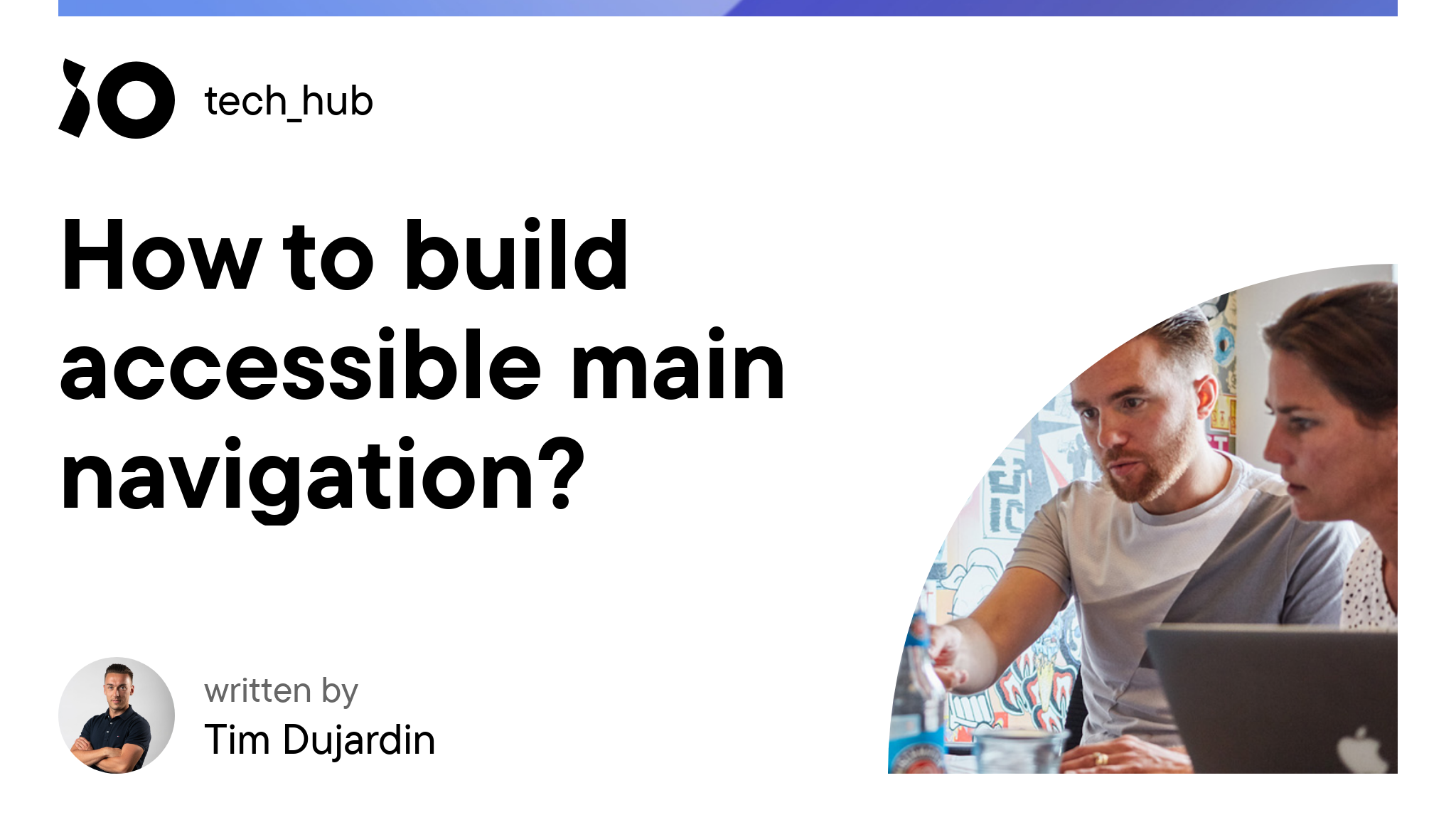 How to build accessible main navigation? - iO tech_hub