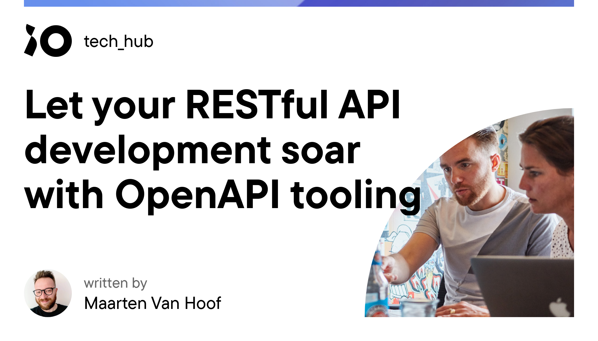 Let your RESTful API development soar with OpenAPI tooling - iO tech_hub