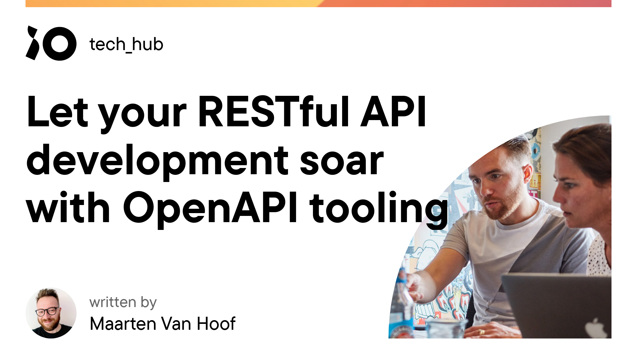 Let your RESTful API development soar with OpenAPI tooling - iO tech_hub