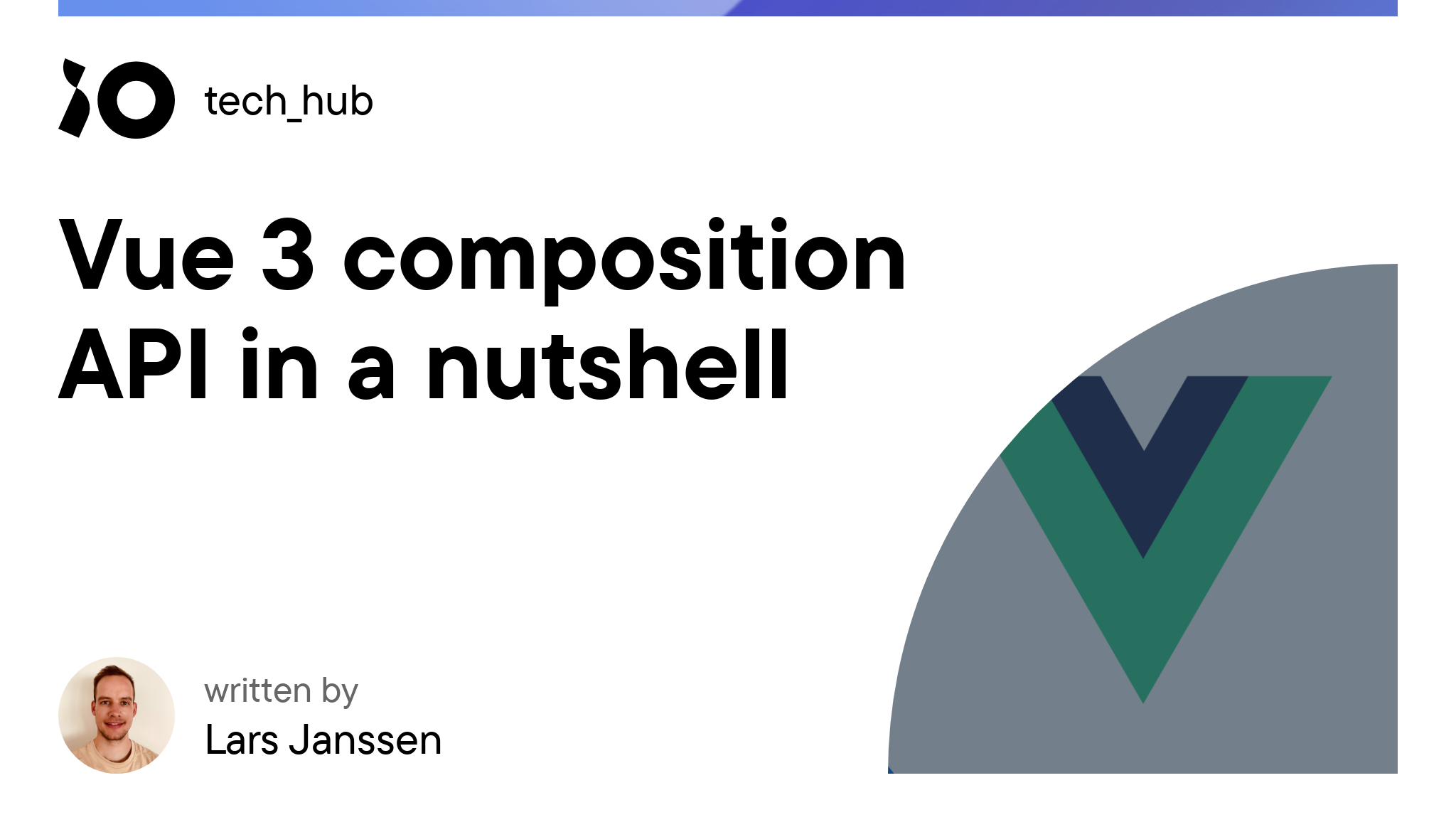Vue 3 composition API in a nutshell - iO tech_hub